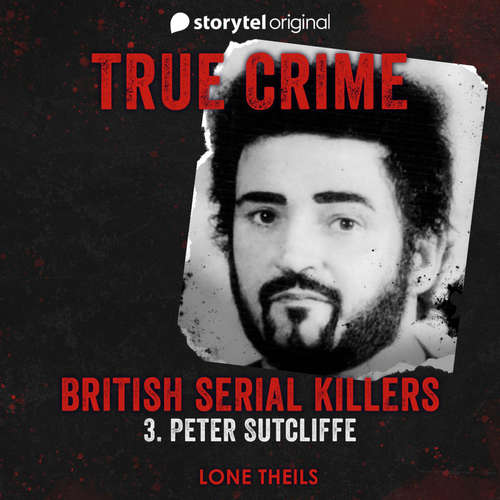 Audiobook British Serial Killers - S01E03 - Lone Theils - Sarah Paul