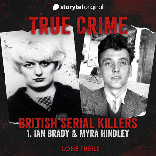 Audiobook British Serial Killers - S01E01 - Lone Theils - Sarah Paul