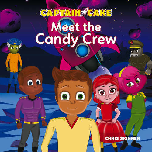 Audiobook Captain Cake: Meet the Candy Crew - Chris Skinner - Akie Kotabe