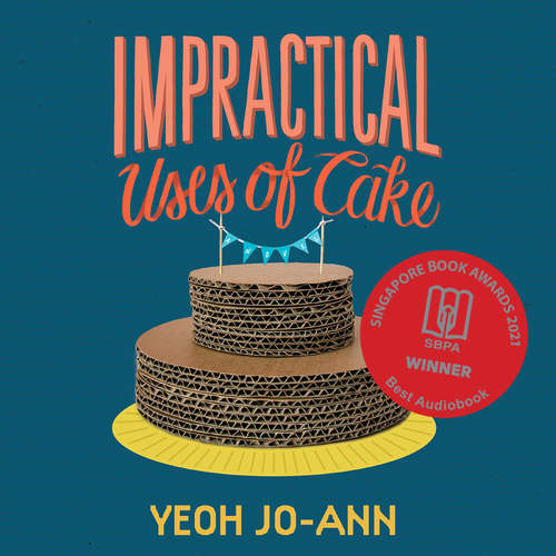 Audiobook Impractical Uses of Cake - Yeoh Jo-Ann - Joshua Lim