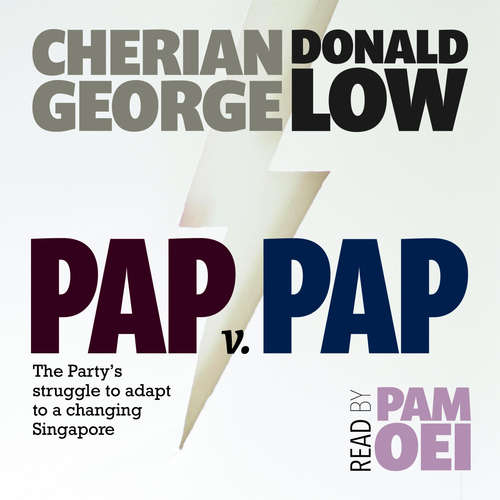 Audiobook PAP v PAP: The Party's struggle to adapt to a changing Singapore - Donald Low - Pam Oei