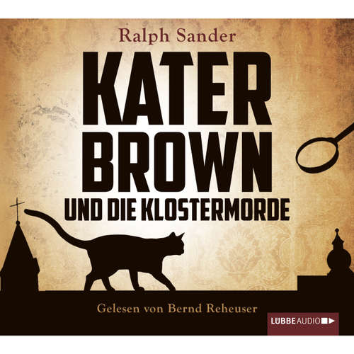 Hoerbuch Kater Brown und die Klostermorde - Ralph Sander - Bernd Reheuser Hoerbuch Kater Brown und die Klostermorde - Ralph Sander - Bernd Reheuser