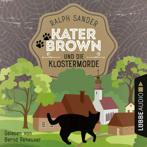 Hoerbuch Kater Brown und die Klostermorde - Ralph Sander - Bernd Reheuser