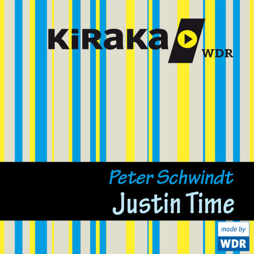 Hoerbuch Kiraka, Justin Time - Peter Schwindt - Peter Schwindt