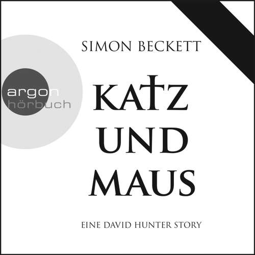 Hoerbuch Katz und Maus - Eine David Hunter Story - Simon Beckett - Johannes Steck Hoerbuch Katz und Maus - Eine David Hunter Story - Simon Beckett - Johannes Steck