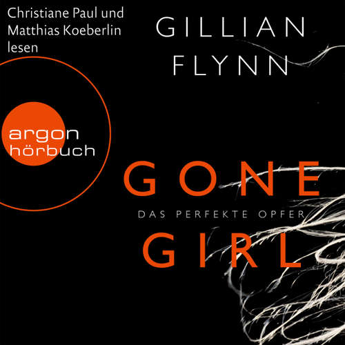 Hoerbuch Gone Girl  - Das perfekte Opfer - Gillian Flynn - Christiane Paul