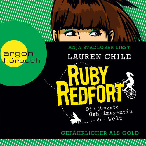 Hoerbuch Ruby Redfort: Gefährlicher als Gold - Lauren Child - Anja Stadlober