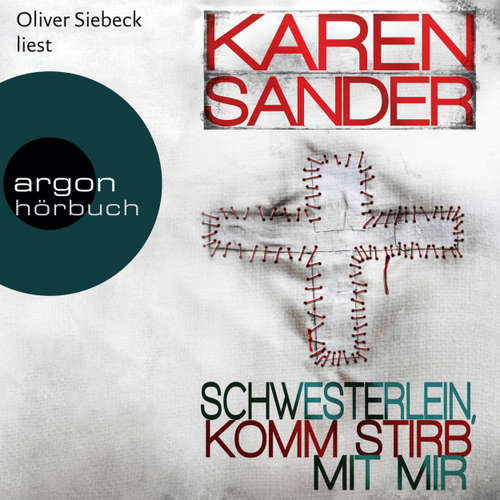 Hoerbuch Schwesterlein, komm stirb mit mir - Karen Sander - Oliver Siebeck