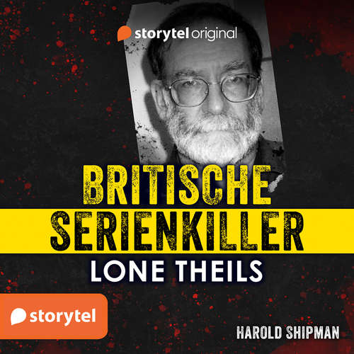 Hoerbuch Britische Serienkiller - Harold Shipman - Lone Theils - Ulrike Kapfer