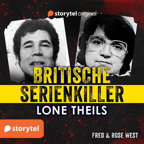 Hoerbuch Britische Serienkiller - Fred & Rose West - Lone Theils - Ulrike Kapfer
