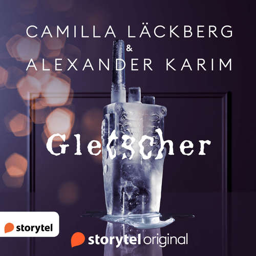 Hoerbuch Gletscher - Camilla Läckberg - Denis Moschitto