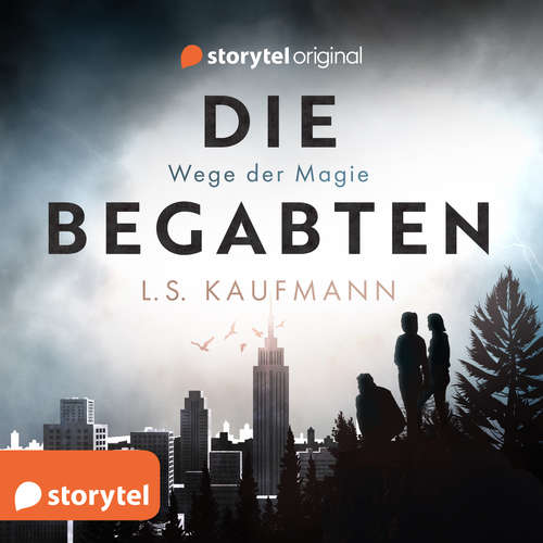 Hoerbuch Die Begabten - Wege der Magie - L. S. Kaufmann - Tabea Hilbert