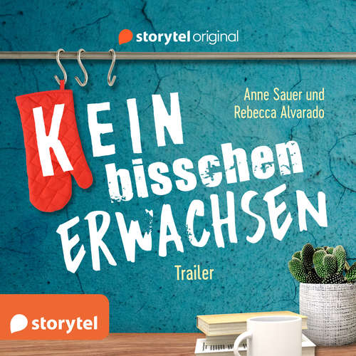 Hoerbuch (K)ein bisschen erwachsen - Trailer - Anne Sauer - Rebecca Alvarado