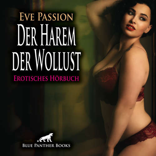 Hoerbuch Der Harem der Wollust / Erotik Audio Story / Erotisches Hörbuch - Eve Passion - Veruschka Blum