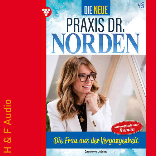 Hoerbuch Die Frau aus der Vergangenheit - Die neue Praxis Dr. Norden, Band 48 - Carmen von Lindenau - Synthesized Voice - Male