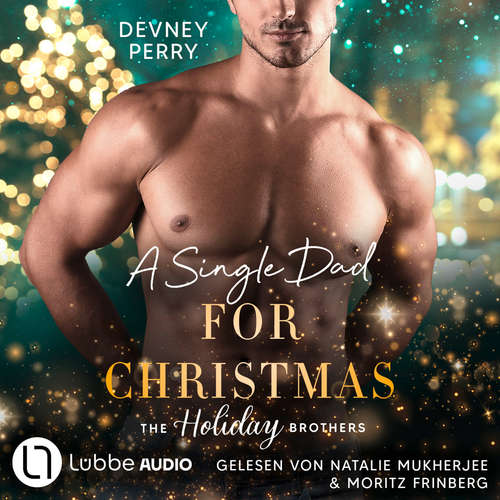 Hoerbuch A Single Dad for Christmas - Die Holiday-Brothers-Reihe, Teil 1 - Devney Perry - Natalie Mukherjee