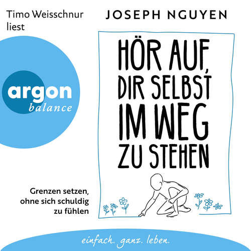 Hoerbuch Hör auf, dir selbst im Weg zu stehen - Joseph Nguyen - Timo Weisschnur