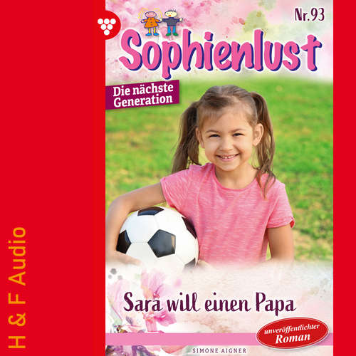 Hoerbuch Sara will einen Papa - Sophienlust - Die nächste Generation, Band 93 - Simone Aigner - Synthesized Voice - Male
