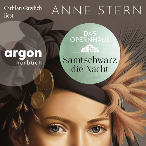 Hoerbuch Das Opernhaus: Samtschwarz die Nacht - Die Dresden-Reihe, Band 3 - Anne Stern - Cathlen Gawlich