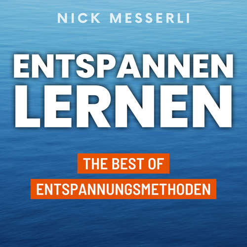 Hoerbuch Entspannen lernen - Nick Messerli - Eleven Labs