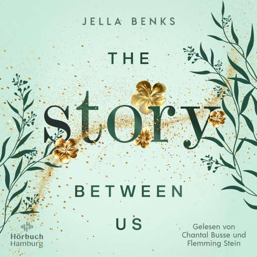 Hoerbuch The Story Between us (Stories-Reihe 1) - Jella Benks - Chantal Busse
