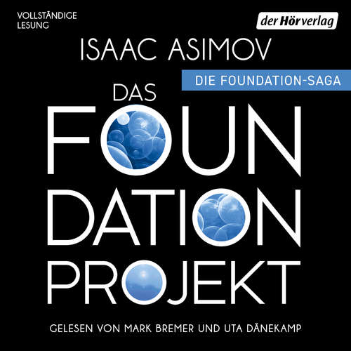 Hoerbuch Das Foundation Projekt - Isaac Asimov - Mark Bremer