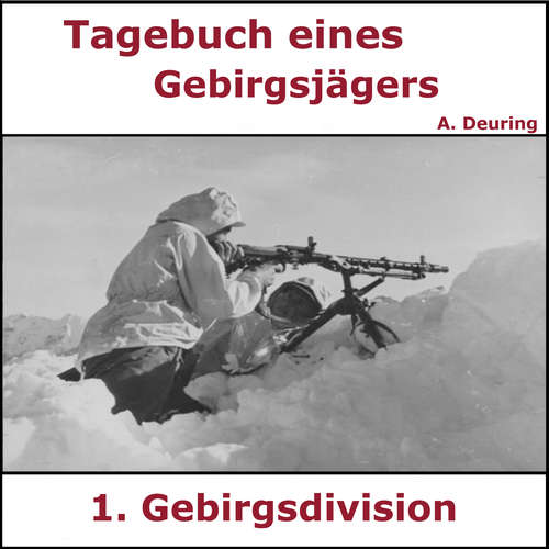 Hoerbuch Tagebuch eines Gebirgsjägers - Adrian Deuring - Sascha Ulderup