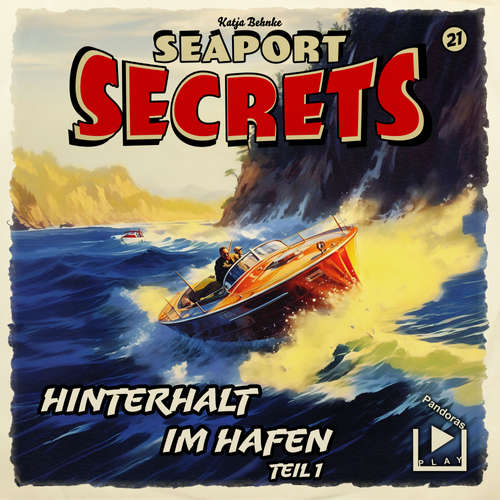 Hoerbuch Seaport Secrets 21 - Hinterhalt im Hafen Teil 1 - Katja Behnke - Werner Wilkening