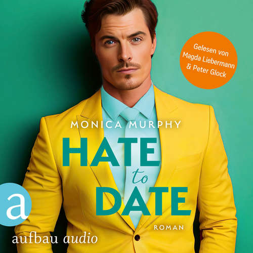 Hoerbuch Hate to Date - Monica Murphy - Magda Liebermann