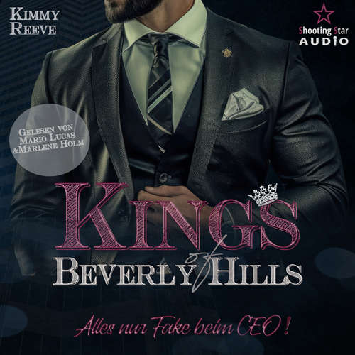 Hoerbuch Alles nur Fake beim CEO! - Kings of Beverly Hills, Band 3 - Kimmy Reeve - Mario Lucas