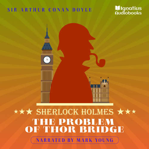 Audiobook The Problem of Thor Bridge - Sir Arthur Conan Doyle - Mark Young