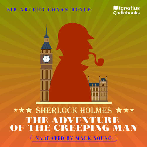 Audiobook The Adventure of the Creeping Man - Sir Arthur Conan Doyle - Mark Young