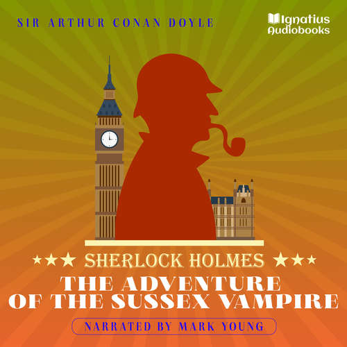 Audiobook The Adventure of the Sussex Vampire - Sir Arthur Conan Doyle - Mark Young