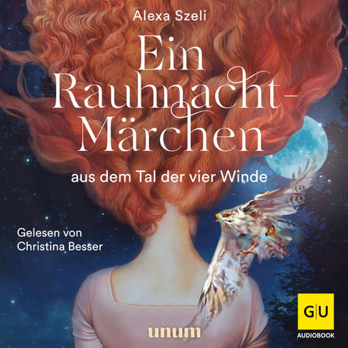 Hoerbuch Ein Rauhnacht-Märchen - Alexa Szeli - Christina Besser