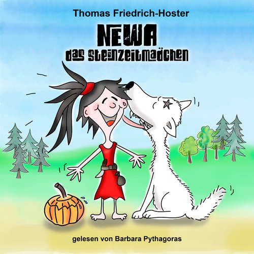 Hoerbuch Newa das Steinzeitmädchen - Thomas Friedrich-Hoster - Barbara Pythagoras