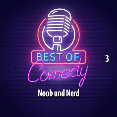 Hoerbuch Best of Comedy: Noob und Nerd 3 - Diverse Autoren - Diverse Sprecher