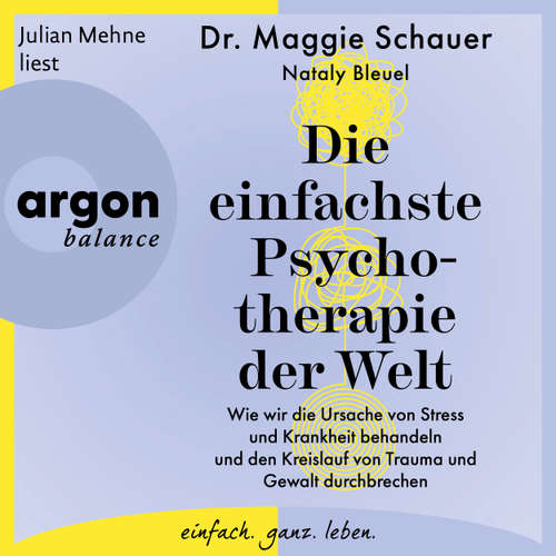 Hoerbuch Die einfachste Psychotherapie der Welt - Dr. Maggie Schauer - Julian Mehne