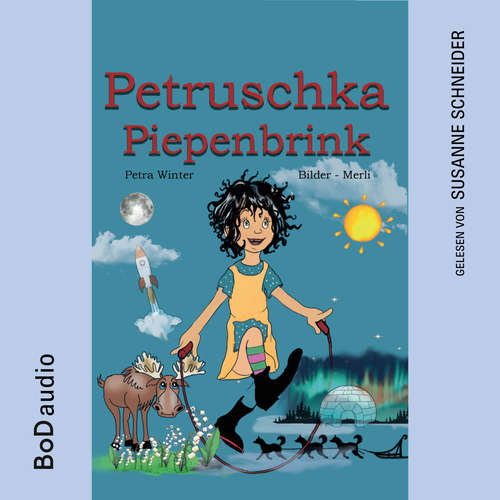 Hoerbuch Petruschka Piepenbrink - Ein magisches Abenteuerbuch für Kinder ab 6 Jahren - Petra Winter - Susanne Schneider