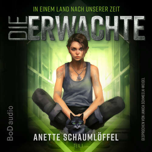 Hoerbuch Die Erwachte - In einem Land nach unserer Zeit, Band 1 - Anette Schaumlöffel - Janica Schmeelk-Weigel