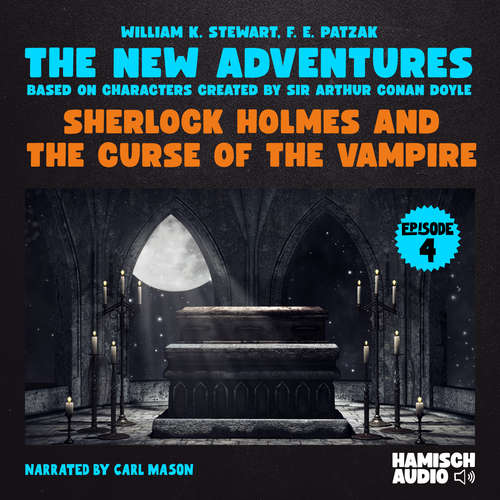 Audiobook Sherlock Holmes and the Curse of the Vampire (The New Adventures, Episode 4) - William K. Stewart - Carl Mason