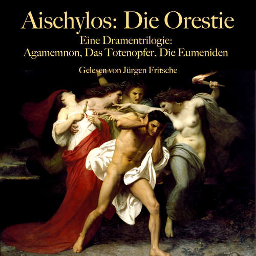 Hoerbuch Aischylos: Die Orestie. Eine Dramentrilogie - Aischylos - Jürgen Fritsche