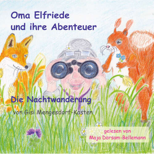 Hoerbuch Oma Elfriede und ihre Abenteuer - Gisi Mengesdorf-Kasten - Maja Dörsam-Bellemann