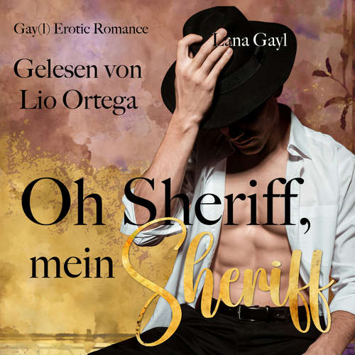 Hoerbuch Oh Sheriff, mein Sheriff - Lana Gayl - Lio Ortega