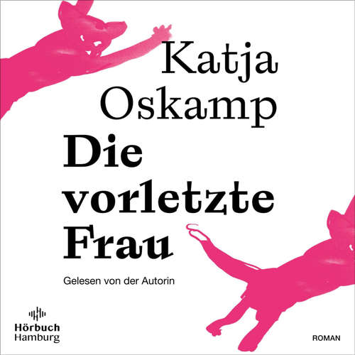 Hoerbuch Die vorletzte Frau - Katja Oskamp - Katja Oskamp