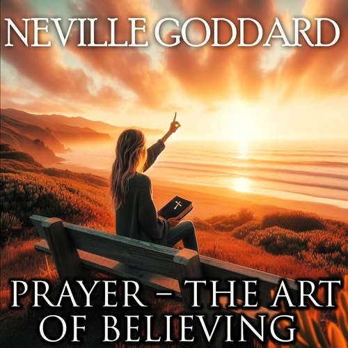Audiobook Prayer – The Art Of Believing - Neville Goddard - Mark Bowen