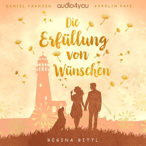 Hoerbuch Die Erfüllung von Wünschen - Regina Bittl - Karolin Pape