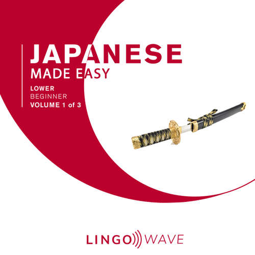 Audiobook Japanese Made Easy - Lower beginner - Volume 1 of 3 -  - Lingo Wave