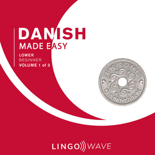 Audiobook Danish Made Easy - Lower beginner - Volume 1 of 3 -  - Lingo Wave