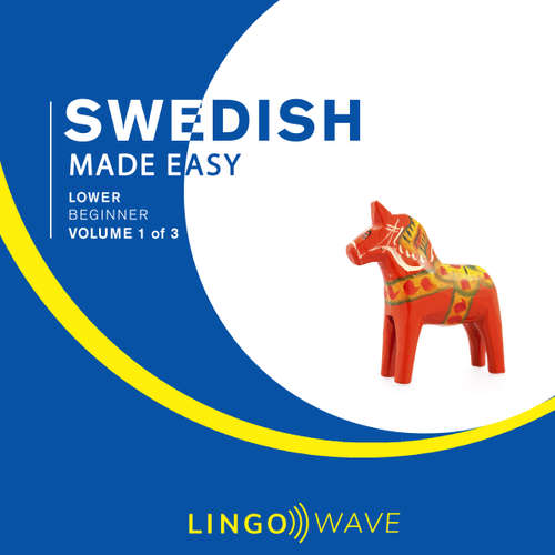 Audiobook Swedish Made Easy - Lower beginner - Volume 1 of 3 -  - Lingo Wave