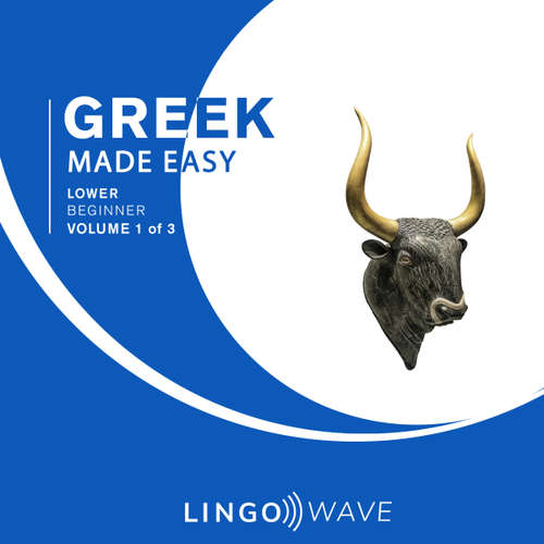 Audiobook Greek Made Easy - Lower beginner - Volume 1 of 3 -  - Lingo Wave
